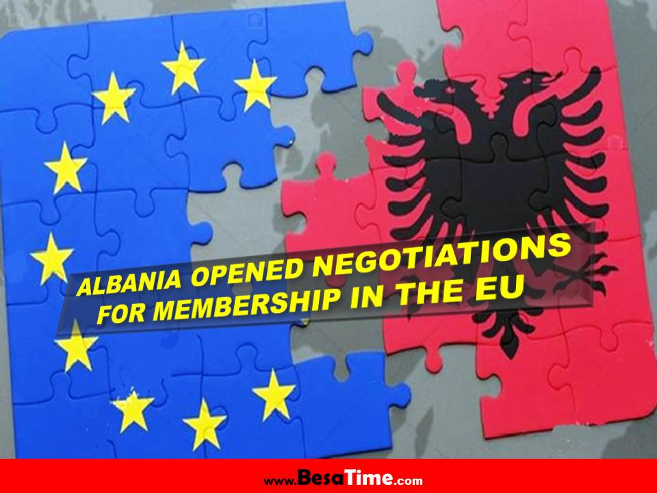 ALBANIA OPENED NEGOTIATIONS FOR MEMBERSHIP IN THE EU